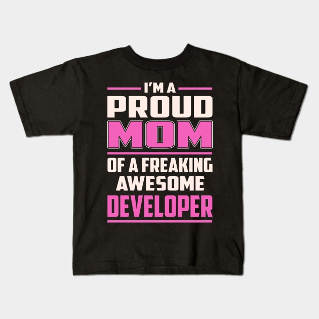 Proud MOM Developer Kids T-Shirt by TeeBi